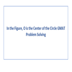 In the Figure O is the Center of the Circle GMAT Problem Solving